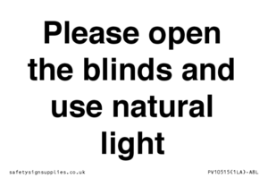 Please open the blinds and use natural light